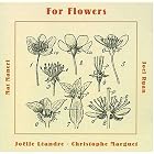 Click here to buy For Flowers by  L�andre, Maneri, Marguet, and Ryan .