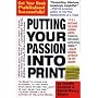 Putting Your Passion Into Print: Get Your Book Published Successfully!
