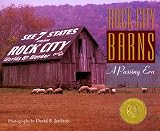 Rock City Barns: A Passing Era