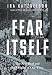 Fear Itself: The New Deal and the Origins of Our Time