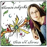 These Old Charmsby Theresa Sokyrka
