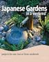 Japanese Gardens in a Weekend: Projects for One, Two or Three Weekends