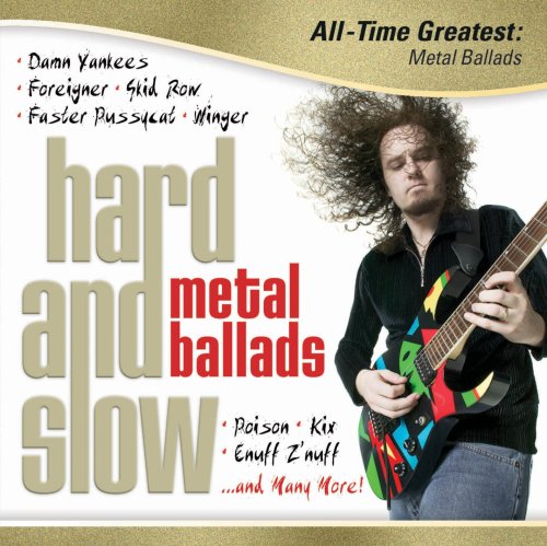 CD-Charts  Music : Hard and Slow: All Time Greatest Metal Ballads