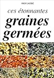 Ces Etonnantes Graines Germees