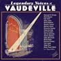 Legendary Voices Of Vaudeville