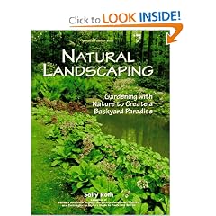Natural Landscaping: Gardening With Nature To Create A Backyard Paradise (Rodale Garden Book)