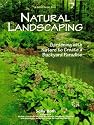 Natural Landscaping: Gardening With Nature To Create A Backyard Paradise (Rodale Garden Book)