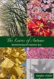 The Leaves of Autumn: Meditations on Middle Age: Foliage Photography By Marques Vickers