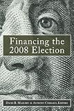 Financing the 2008 Election: Assessing Reform
