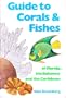 Guide to Corals and Fishes of Florida, the Bahamas and the Caribbean