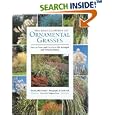 The Encyclopedia of Ornamental Grasses: How to Grow and Use Over 250 Beautiful and... by John Greenlee, Wolfgang Oehme, and Derek Fell