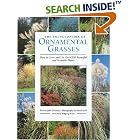 The Encyclopedia of Ornamental Grasses: How to Grow and Use Over 250 Beautiful and... by John Greenlee, Wolfgang Oehme, and Derek Fell