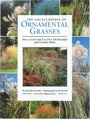 the encyclopedia of ornamental grasses how to grow and use over 250 beautiful and versatile plants