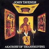 ｜John Tavener: Akathist of Thanksgiving