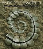 Andy Goldsworthy: A Collaboration with Nature
