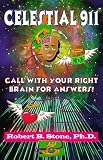 Celestial 911: Call with Your Right Brain for Answers!