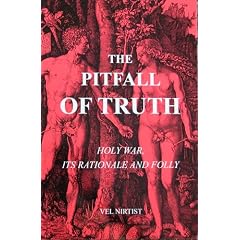 The Pitfall Of Truth: Holy War, Its Rationale And Folly