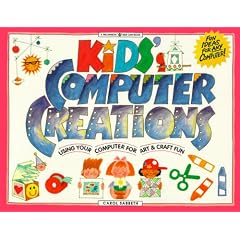 Kids' Computer Creations: Using Your Computer for Art & Craft Fun (Williamson Kids Can Books)