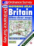 Ordnance Survey Motoring Atlas Britain 2002 (Road Atlas)