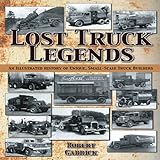 Lost Truck Legends: An Illustrated History of Unique, Small-Scale Truck Builders