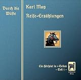 Durch die W&uuml;ste: Teil 1 - Ein H&ouml;rspiel in vier Teilen nach der Reiseerz&auml;hlung von Karl May - Karl May