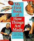 My First Book of How Things Are Made: Crayons, Jeans, Guitars, Peanut Butter, and More (Cartwheel Learning Bookshelf)