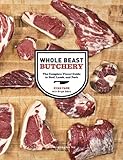Whole beast butchery : the complete visual guide to beef, lamb, and pork