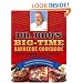 Dr. BBQ's Big-Time Barbecue Cookbook: A Real Barbecue Champion Brings the Tasty Recipes and Juicy Stories of the Barbecue Circuit to Your Backyard