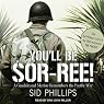 You'll Be Sor-ree!: A Guadalcanal Marine Remembers the Pacific War