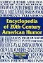 Encyclopedia of 20Th-Century American Humor: Patterns, Trends, and Connections