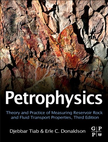 Petrophysics: Theory and Practice of Measuring Reservoir Rock and Fluid Transport Properties