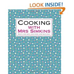 Cooking with Mrs Simkins: How to Cook Simple, Wholesome, Home-made Meals