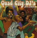 Quad City DJ's - Get on up and Dance