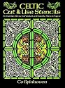 Celtic Cut & Use Stencils: 61 Full-Size Stencils Printed on Durable Stencil Paper