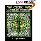 Celtic Cut and Use Stencils: 61 Full-Size Stencils Printed on Durable Stencil Paper by  Co Spinhoven