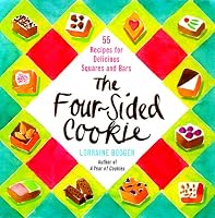 The Four-Sided Cookie: 55 Recipes for Delicious Squares and Bars