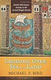 Crossing over sea and land : Jewish missionary activity in the Second Temple period