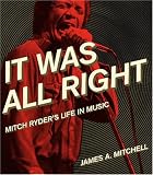 It Was All Right: Mitch Ryders Life in Music (Painted Turtle Book)