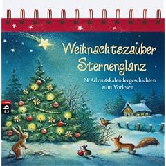 Weihnachtszauber, Sternenglanz: 24 Adventskalendergeschichten zum Vorlesen