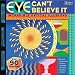 Eye Can't Believe It: Incredible Optical Illusions by Reader's Digest Editors