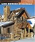 Log Houses of the World