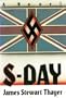 S-Day: A Memoir of the Invasion of England