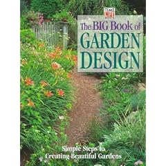 The Big Book of Garden Design: Simple Steps to Creating Beautiful Gardens