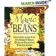 Magic Beans: 150 Delicious Recipes Featuring Nature's Low-Fat Nutrient-Rich, Disease-Fighting Powerhouse