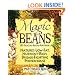 Magic Beans: 150 Delicious Recipes Featuring Nature's Low-Fat Nutrient-Rich, Disease-Fighting Powerhouse