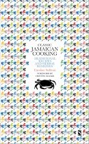 Classic Jamaican Cooking: Traditional Recipes and Herbal Remedies