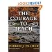 The Courage to Teach, 10th Anniversary Edition: Exploring the Inner Landscape of a Teacher's Life (Library Edition)