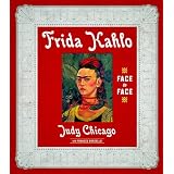 Frida Kahlo: Face to Faceby Judy Chicago