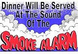 Novelty Sign: Smoke Alarm (Dinner Served At Sound Of)