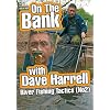 On The Bank with Dave Harrell : River Fishing Tactics (No2) [DVD]